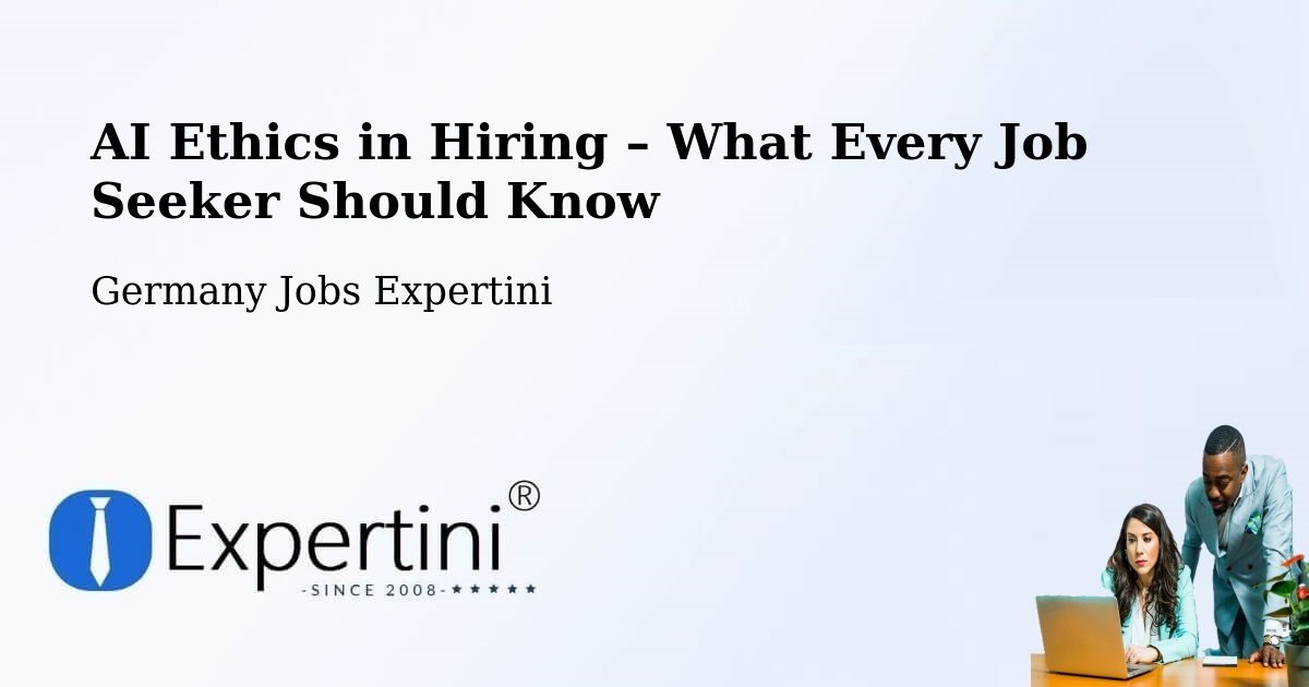 AI Ethics in Recruitment & Hiring – Odenthal - Odenthal, Germany Jobs Expertini